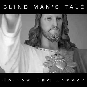 Follow the Leader by Blind Man’s Tale - album cover