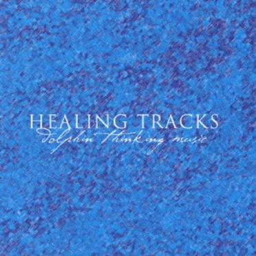 HEALING TRACKS〜Dolphin Thinking Music〜