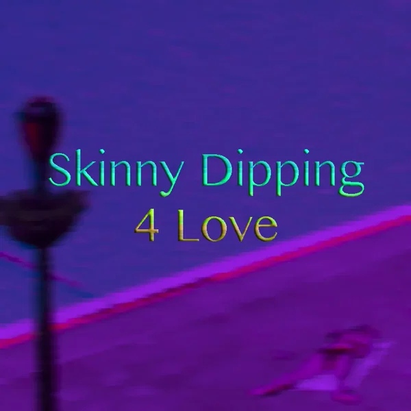 Skinny Dipping 4 Love