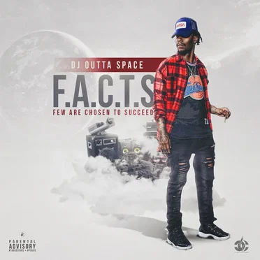 F.A.C.T.S. (Few Are Chosen to Succeed) by DJ Outta Space - album cover