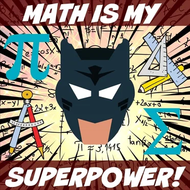 Math Is My Superpower!