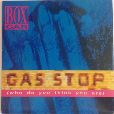 Gas Stop (Who Do You Think You Are)
