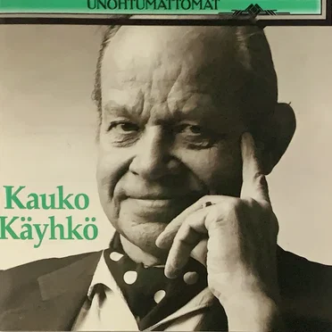 Unohtumattomat by Kauko Käyhkö - album cover
