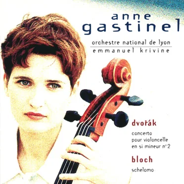 Dvořák: Concerto pour violoncelle en si mineur no. 2 / Bloch: Schelomo
