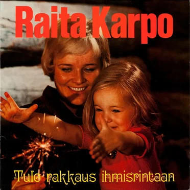 Tule rakkaus ihmisrintaan by Raita Karpo - album cover