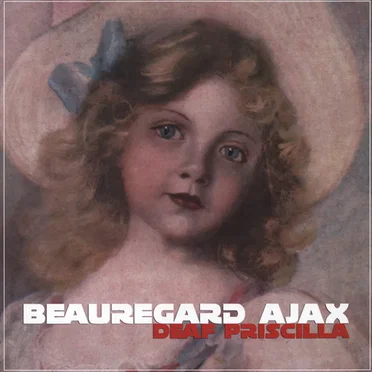 Deaf Priscila by Beauregard Ajax - album cover