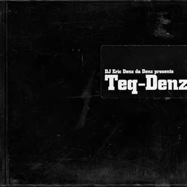 Teq-Denz by DJ Eric Denz Da Denz - album cover