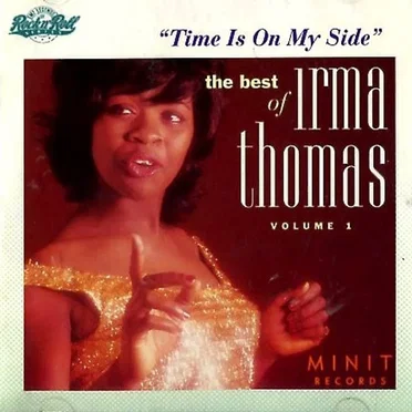 Time Is on My Side: The Best of Irma Thomas, Volume 1