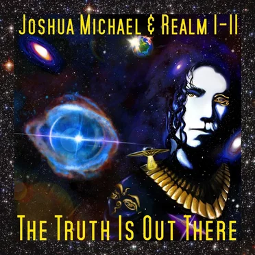 The Truth Is Out There by Joshua Michael & Realm 1-11 - album cover