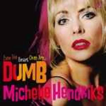 (Even the smart ones are) Dumb by Michelle Hendriks - album cover