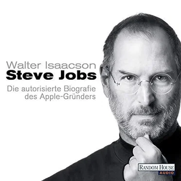 Steve Jobs: Die autorisierte Biografie des Apple-Gründers by Walter Isaacson - album cover