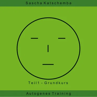 Autogenes Training, Vol. 1: Grundkurs by Sascha Katschemba - album cover