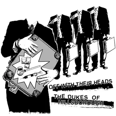 Off With Their Heads / the Dukes of Hillsborough