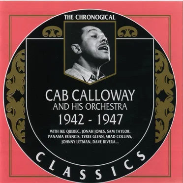 The Chronological Classics: Cab Calloway and His Orchestra: 1942‐1947