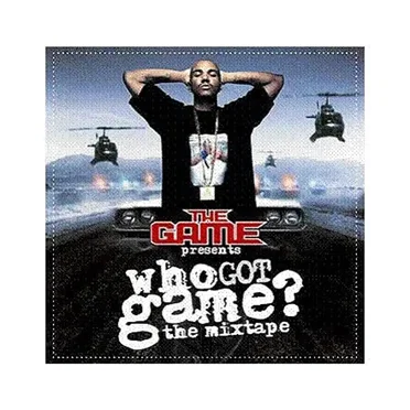 Who Got Game? The Mixtape by The Game - album cover