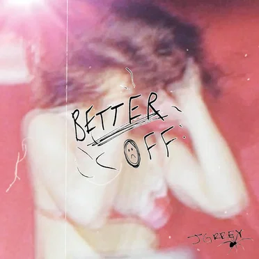 Better Off by JGrrey - album cover