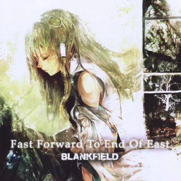 Fast Forward to End of East by BLANKFIELD - album cover