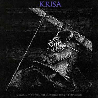 I'm gonna swing from the chandelier, from the chandelier by Krisa - album cover
