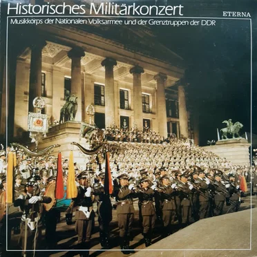 Historisches Militärkonzert by Musikkorps der Nationalen Volksarmee und der Grenztruppen der DDR - album cover