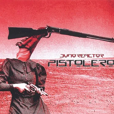 Pistolero by Juno Reactor - album cover