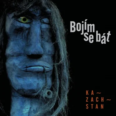 Bojím se bát by Kazachstán - album cover