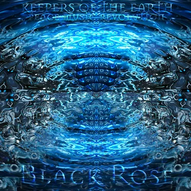 Black Rose by Keepers of the Earth Peace Music Revolution - album cover