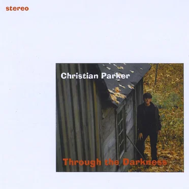 Through The Darkness by Christian Parker - album cover
