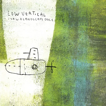 I Saw a Landscape Once by Low Vertical - album cover