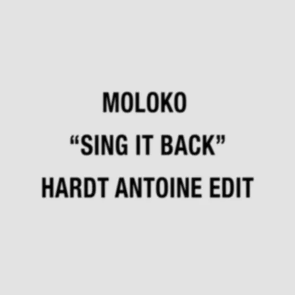 Sing It Back (Hardt Antoine Edit)