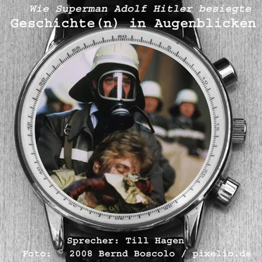 Wie Superman Adolf Hitler besiegte – Geschichte(n) in Augenblicken by Till Hagen - album cover