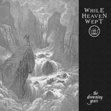 The Drowning Years by While Heaven Wept - album cover