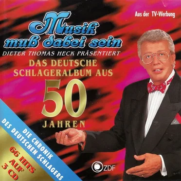 Musik muß dabei sein. Dieter Thomas Heck präsentiert: Das Deutsche Schlageralbum aus 50 Jahren by Various Artists - album cover