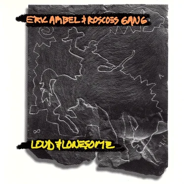 Loud & Lonesome by Eric Ambel & Roscoe's Gang - album cover