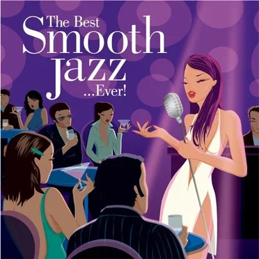 The Best Smooth Jazz …Ever! by Various Artists - album cover
