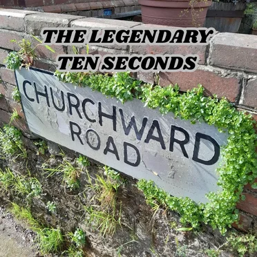 Churchward Road by The Legendary Ten Seconds - album cover