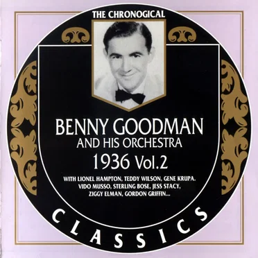 The Chronological Classics: Benny Goodman and His Orchestra 1936, Volume 2