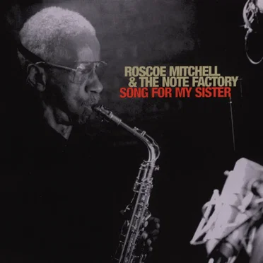 Roscoe Mitchell and the Note Factory
