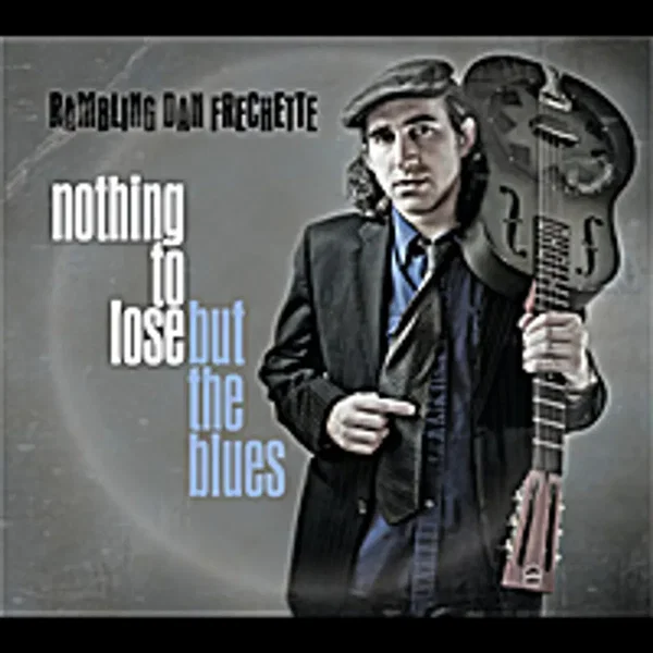 Nothing to Lose but the Blues