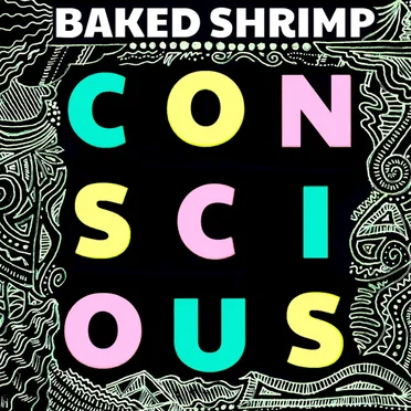 Conscious