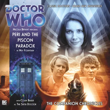 Doctor Who - The Companion Chronicles: Peri and the Piscon Paradox by Nev Fountain - album cover