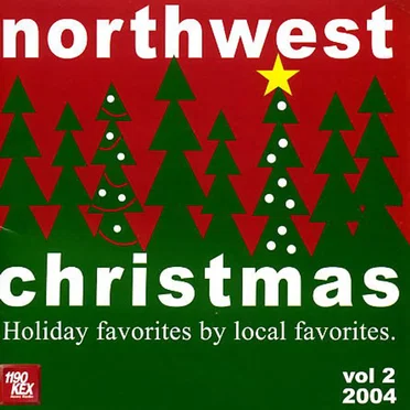 Northwest Christmas: Holiday Favorites by Local Favorites, Volume 2, 2004 by Various Artists - album cover