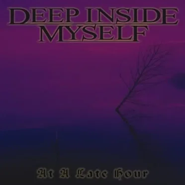 At a Late Hour by Deep Inside Myself - album cover
