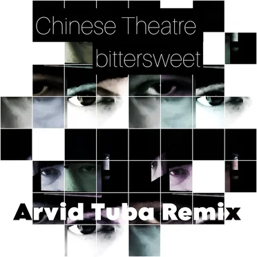 Bittersweet (Arvid Tuba remix) by Chinese Theatre - album cover