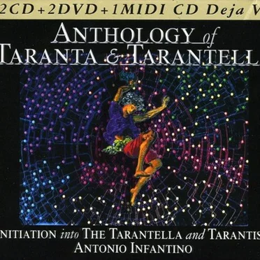 Anthology of Taranta & Tarantella: Initiation Into the Tarantella and Tarantism