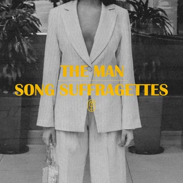 The Man by Song Suffragettes - album cover