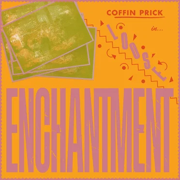 Loose Enchantment by Coffin Prick - album cover
