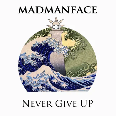 Never Give Up by Madmanface - album cover