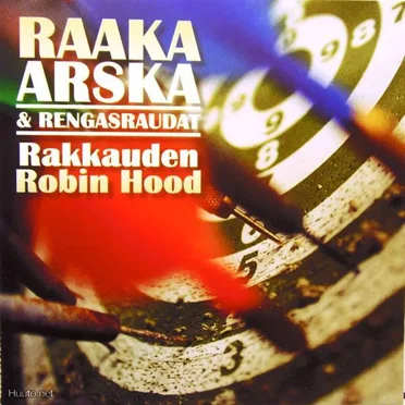 Rakkauden Robin Hood by Raaka-Arska & Rengasraudat - album cover