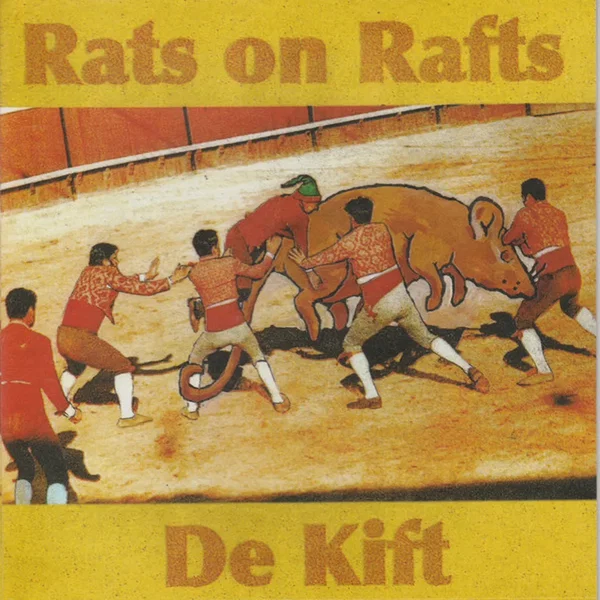 Rats on Rafts / De Kift