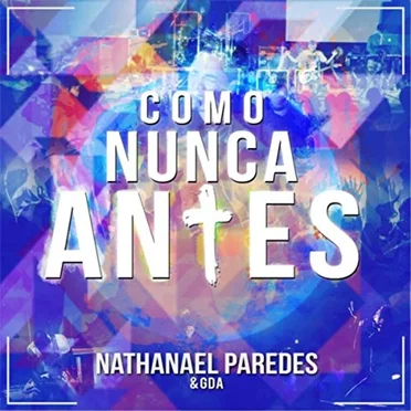 Como nunca antes by Nathanael Paredes & GDA - album cover